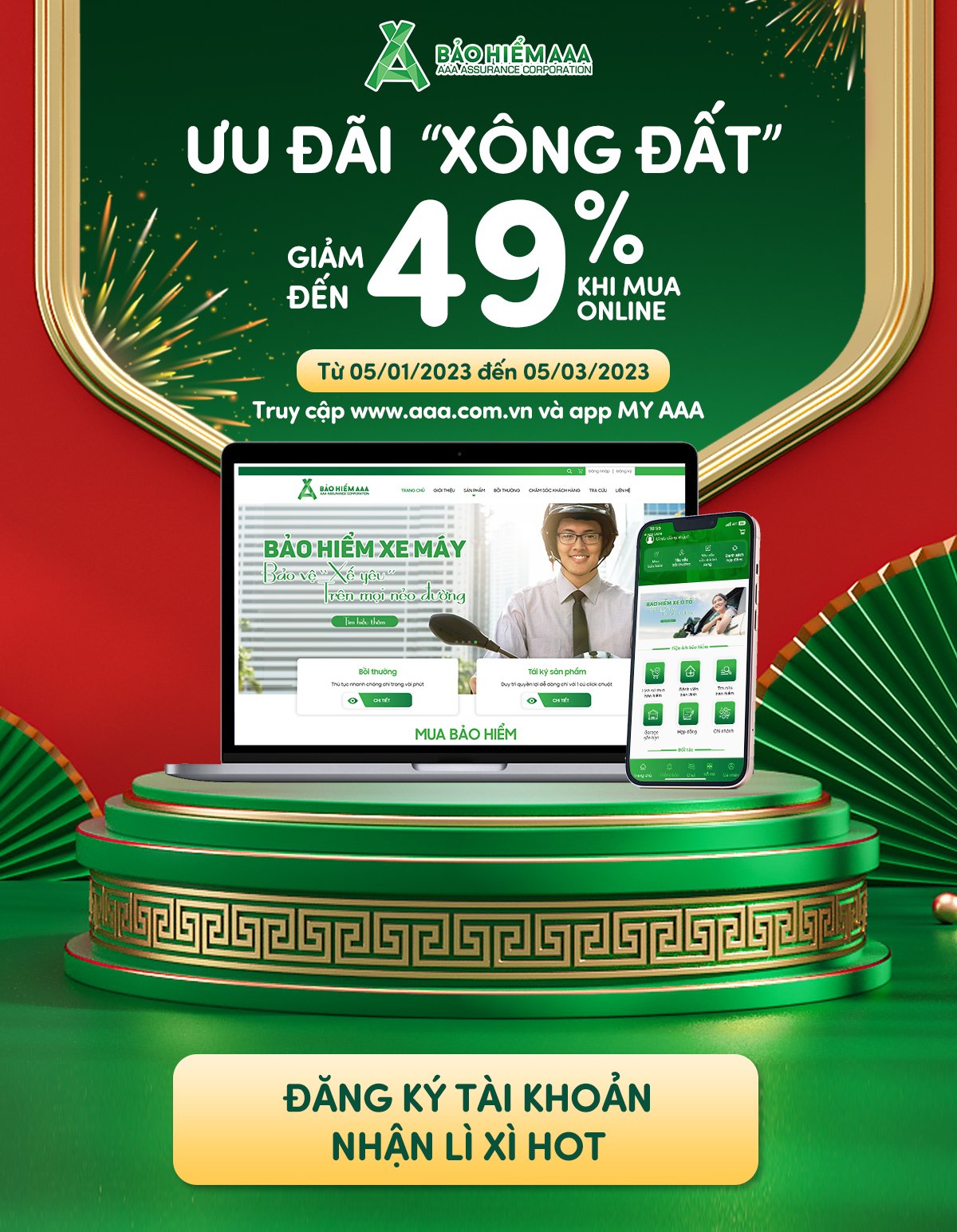 ĐĂNG KÝ TÀI KHOẢN NHẬN NGAY LÌ XÌ 'XÔNG ĐẤT' ƯU ĐÃI LÊN ĐẾN 49% TỪ 05/01/2023 - 05/03/2023 KHI MUA ONLINE TẠI WEBSITE VÀ APP MY AAA